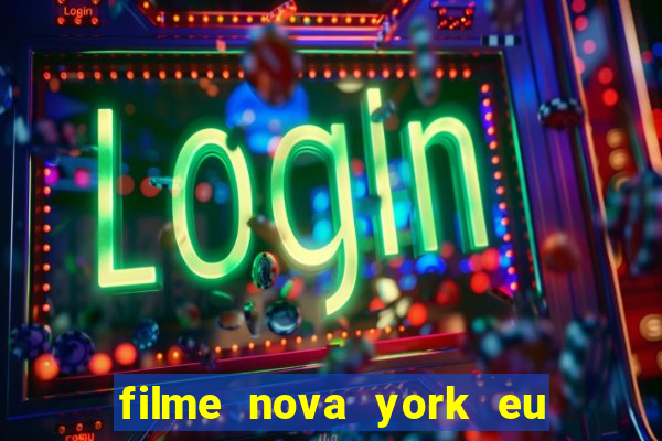 filme nova york eu te amo completo dublado